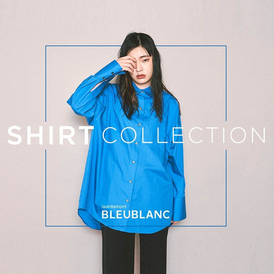 SHIRT COLLECTION -BLEUBLANC-