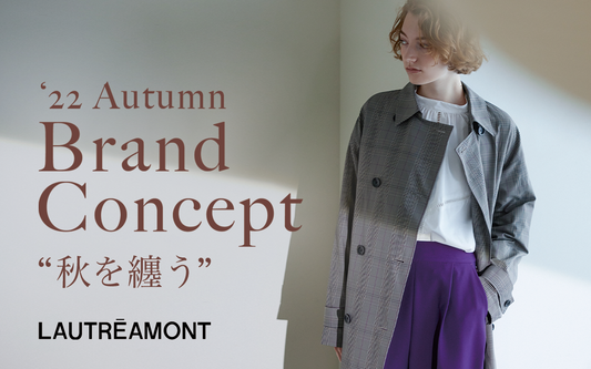 LAUTREAMONT 2022Autumn Brand Concept" 秋を纏う "