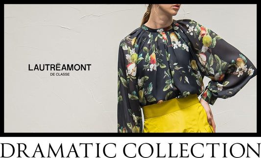 上品に着飾る、DRAMATIC COLLECTION - LAUTREAMONT DE CLASSE -