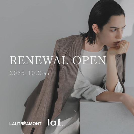 LAUTREAMONT / la.f... 福屋広島駅前店　リニューアルオープン！