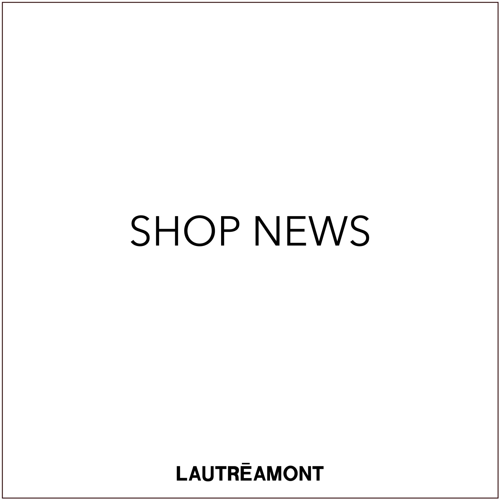 閉店のお知らせ Lautreamont ロートレアモン Official Web